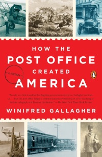 Cover image: How the Post Office Created America 9780143130062