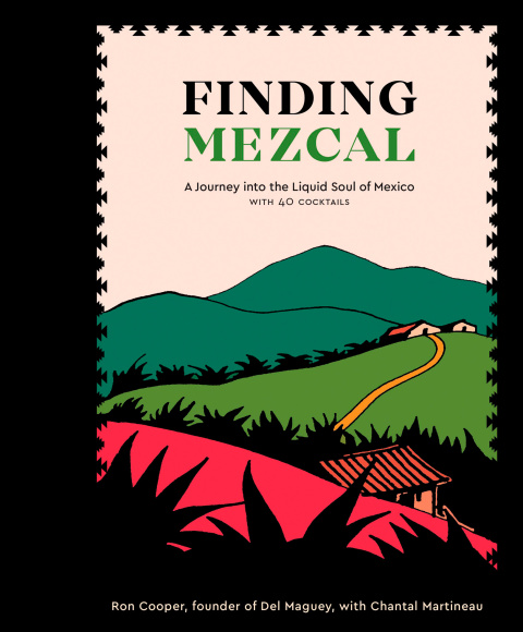 Finding Mezcal: A Journey into the Liquid Soul of Mexico, with 40 Cocktails - FULL INSTANT DOWNLOAD | PDF DOCX EPUB