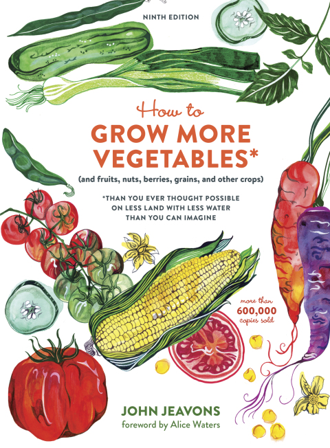 How to Grow More Vegetables, Ninth Edition: (and Fruits, Nuts, Berries, Grains, and Other Crops) Than You Ever Thought Possible on Less Land with Less Water Than You Can Imagine, 9th Edition - FULL INSTANT DOWNLOAD | PDF DOCX EPUB