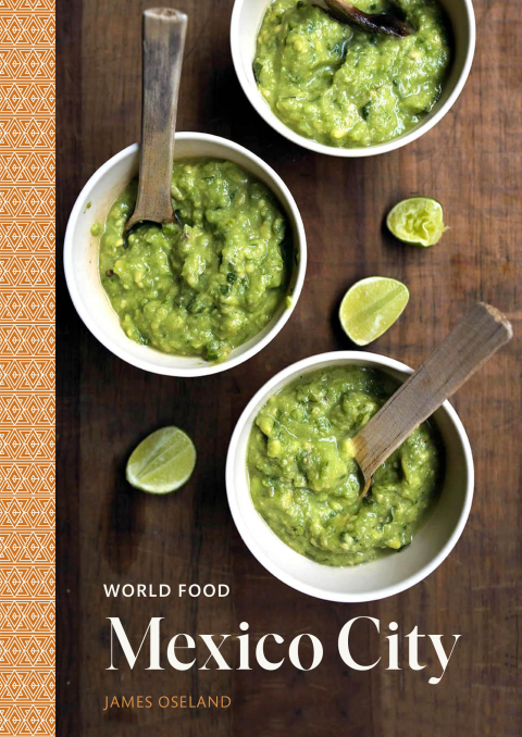 World Food: Mexico City: Heritage Recipes for Classic Home Cooking [A Mexican Cookbook] - FULL INSTANT DOWNLOAD | PDF DOCX EPUB