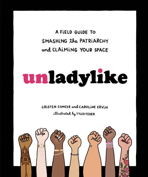 Unladylike : A Field Guide to Smashing the Patriarchy and Claiming Your Space - FULL INSTANT DOWNLOAD | PDF DOCX EPUB