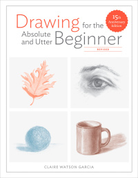 Cover image: Drawing for the Absolute and Utter Beginner, Revised 9780399580512