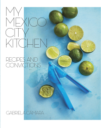 Cover image: My Mexico City Kitchen 9780399580574