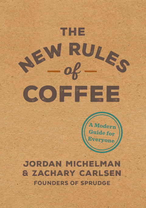 The New Rules of Coffee: A Modern Guide for Everyone - FULL INSTANT DOWNLOAD | PDF DOCX EPUB