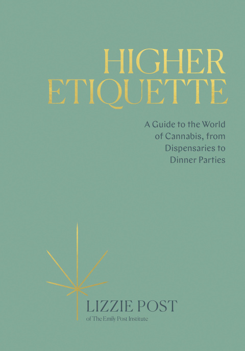 Higher Etiquette: A Guide to the World of Cannabis, from Dispensaries to Dinner Parties - FULL INSTANT DOWNLOAD | PDF DOCX EPUB