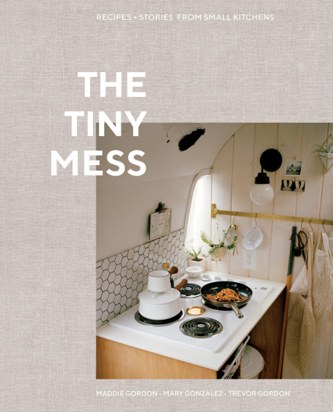 The Tiny Mess: Recipes and Stories from Small Kitchens - FULL INSTANT DOWNLOAD | PDF DOCX EPUB
