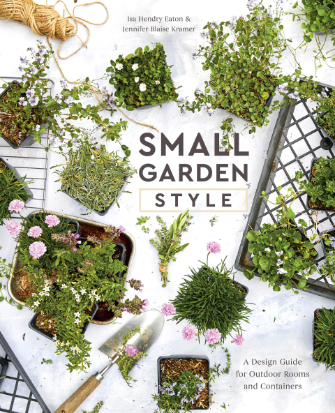 Small Garden Style: A Design Guide for Outdoor Rooms and Containers - FULL INSTANT DOWNLOAD | PDF DOCX EPUB