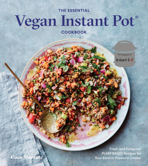 The Essential Vegan Instant Pot Cookbook: Fresh and Foolproof Plant-Based Recipes for Your Electric Pressure Cooker - FULL INSTANT DOWNLOAD | PDF DOCX EPUB