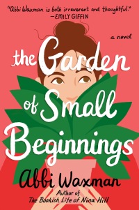 Cover image: The Garden of Small Beginnings 9780399583582