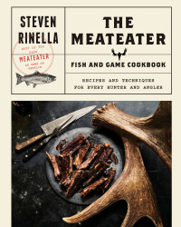 Cover image: The MeatEater Fish and Game Cookbook 9780399590078