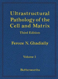 Omslagafbeelding: Ultrastructural Pathology of the Cell and Matrix: A Text and Atlas of Physiological and Pathological Alterations in the Fine Structure of Cellular and Extracellular Components 3rd edition 9780407015715