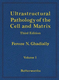 صورة الغلاف: Ultrastructural Pathology of the Cell and Matrix: A Text and Atlas of Physiological and Pathological Alterations in the Fine Structure of Cellular and Extracellular Components 3rd edition 9780407015715