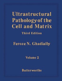 Omslagafbeelding: Ultrastructural Pathology of the Cell and Matrix: A Text and Atlas of Physiological and Pathological Alterations in the Fine Structure of Cellular and Extracellular Components 3rd edition 9780407015722