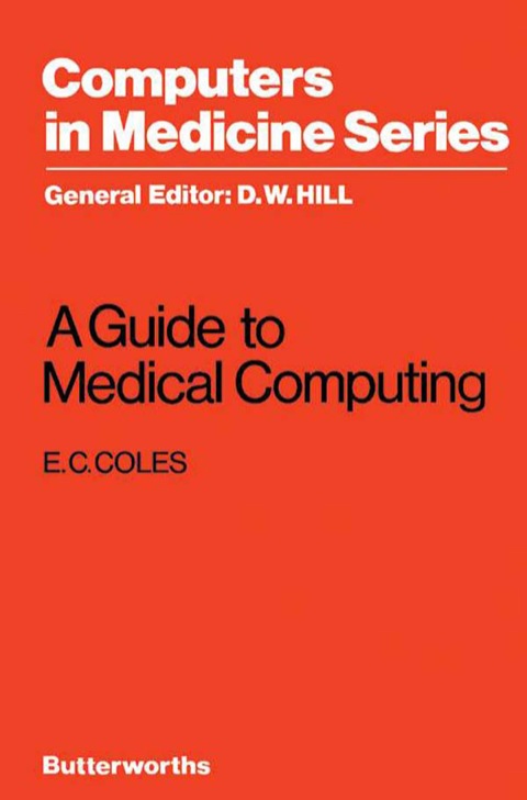 A Guide to Medical Computing: Computers in Medicine Series - FULL INSTANT DOWNLOAD | PDF DOCX EPUB