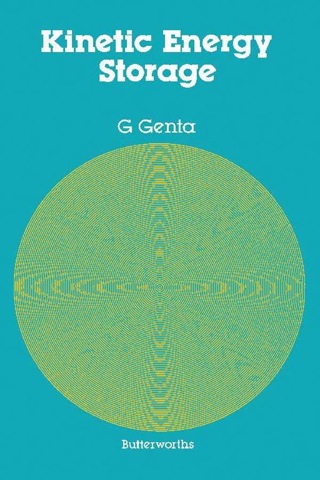 Cover image: Kinetic Energy Storage: Theory and Practice of Advanced Flywheel Systems 9780408013963