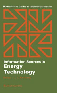 صورة الغلاف: Information Sources in Energy Technology: Butterworths Guides to Information Sources 9780408030502