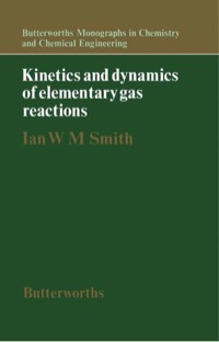 Cover image: Kinetics and Dynamics of Elementary Gas Reactions: Butterworths Monographs in Chemistry and Chemical Engineering 9780408707909