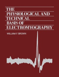 صورة الغلاف: The Physiological and Technical Basis of Electromyography 9780409950427