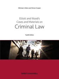 Cover image: Elliott & Wood's Cases and Materials on Criminal Law 12th edition 9780414055698