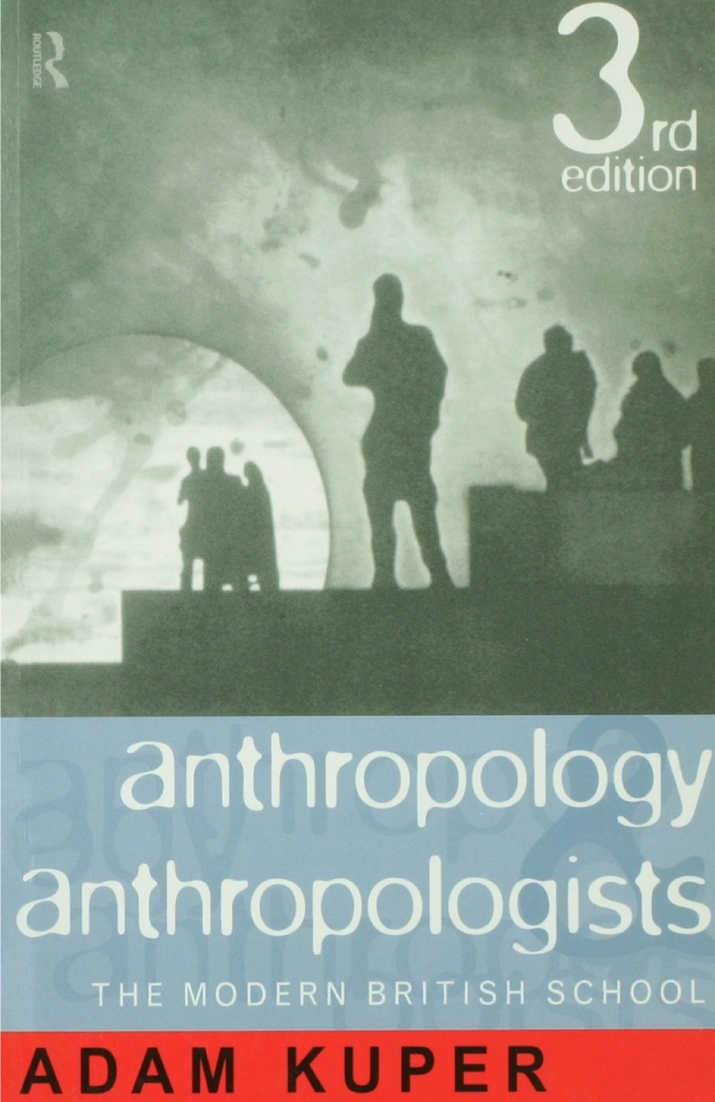 Anthropology and Anthropologists 3rd Edition