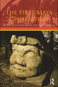 Cover image: The First Maya Civilization 9780415429931