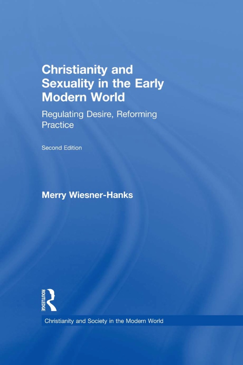 Christianity and Sexuality in the Early Modern World 2nd Edition