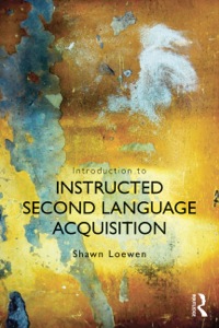 Cover image: Introduction to Instructed Second Language Acquisition 9780415529532