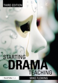 Cover image: Starting Drama Teaching 3rd edition 9780415601344