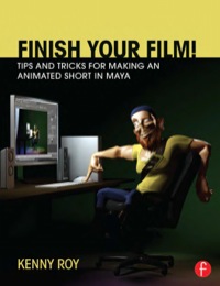 Cover image: Finish Your Film! Tips and Tricks for Making an Animated Short in Maya 9780415661812