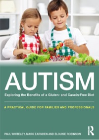 Cover image: Autism: Exploring the benefits of a gluten and casein free diet 9780415727631