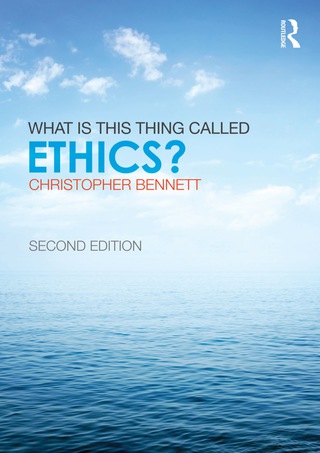 Cover image: What is this thing called Ethics? 2nd edition 9780415832328