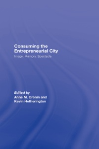 Cover image: Consuming the Entrepreneurial City 9780415955188