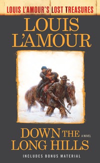 Cover image: Down the Long Hills (Louis L'Amour's Lost Treasures) 9780425286104