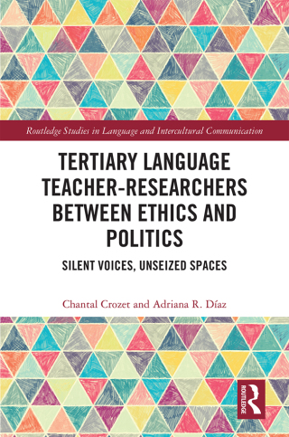 Omslagafbeelding: Tertiary Language Teacher-Researchers Between Ethics and Politics 1st edition 9781138584556