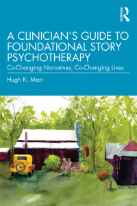 Immagine di copertina: A Clinician's Guide to Foundational Story Psychotherapy 1st edition 9781138542099