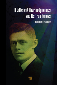 Imagen de portada: A Different Thermodynamics and its True Heroes 1st edition 9789814774918