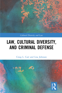 Cover image: Law, Cultural Diversity, and Criminal Defense 1st edition 9781138581173