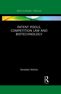 Imagen de portada: Patent Pools, Competition Law and Biotechnology 1st edition 9780367607036