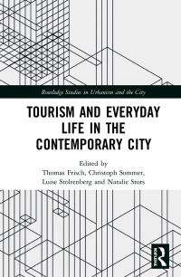 表紙画像: Tourism and Everyday Life in the Contemporary City 1st edition 9780367660802