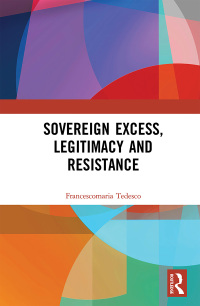 Omslagafbeelding: Sovereign Excess, Legitimacy and Resistance 1st edition 9781138549852