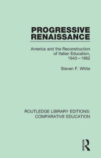 صورة الغلاف: Progressive Renaissance 1st edition 9781138579965