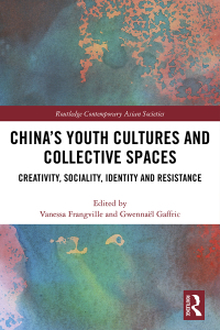 Cover image: China’s Youth Cultures and Collective Spaces 1st edition 9781032089676