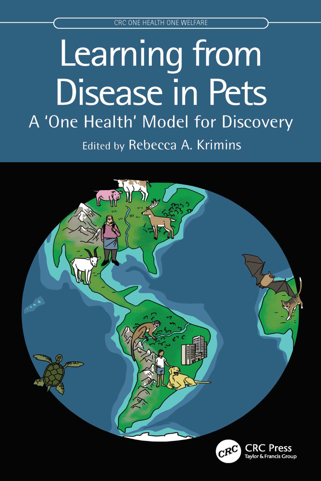 Learning from Disease in Pets A ‘One Health’ Model for Discovery 1st Edition