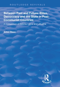 Cover image: Between Past and Future: Elites, Democracy and the State in Post-Communist Countries 1st edition 9780367197018