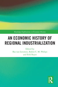 Cover image: An Economic History of Regional Industrialization 1st edition 9780367561956