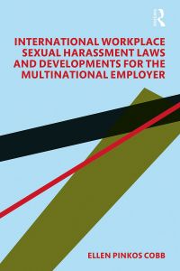 Imagen de portada: International Workplace Sexual Harassment Laws and Developments for the Multinational Employer 1st edition 9780367192761