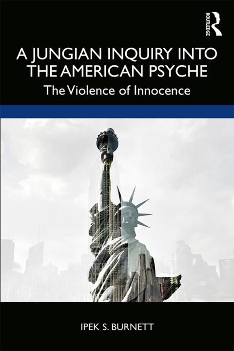 A Jungian Inquiry into the American Psyche: The Violence of Innocence, 1st Edition - FULL INSTANT DOWNLOAD | PDF DOCX EPUB