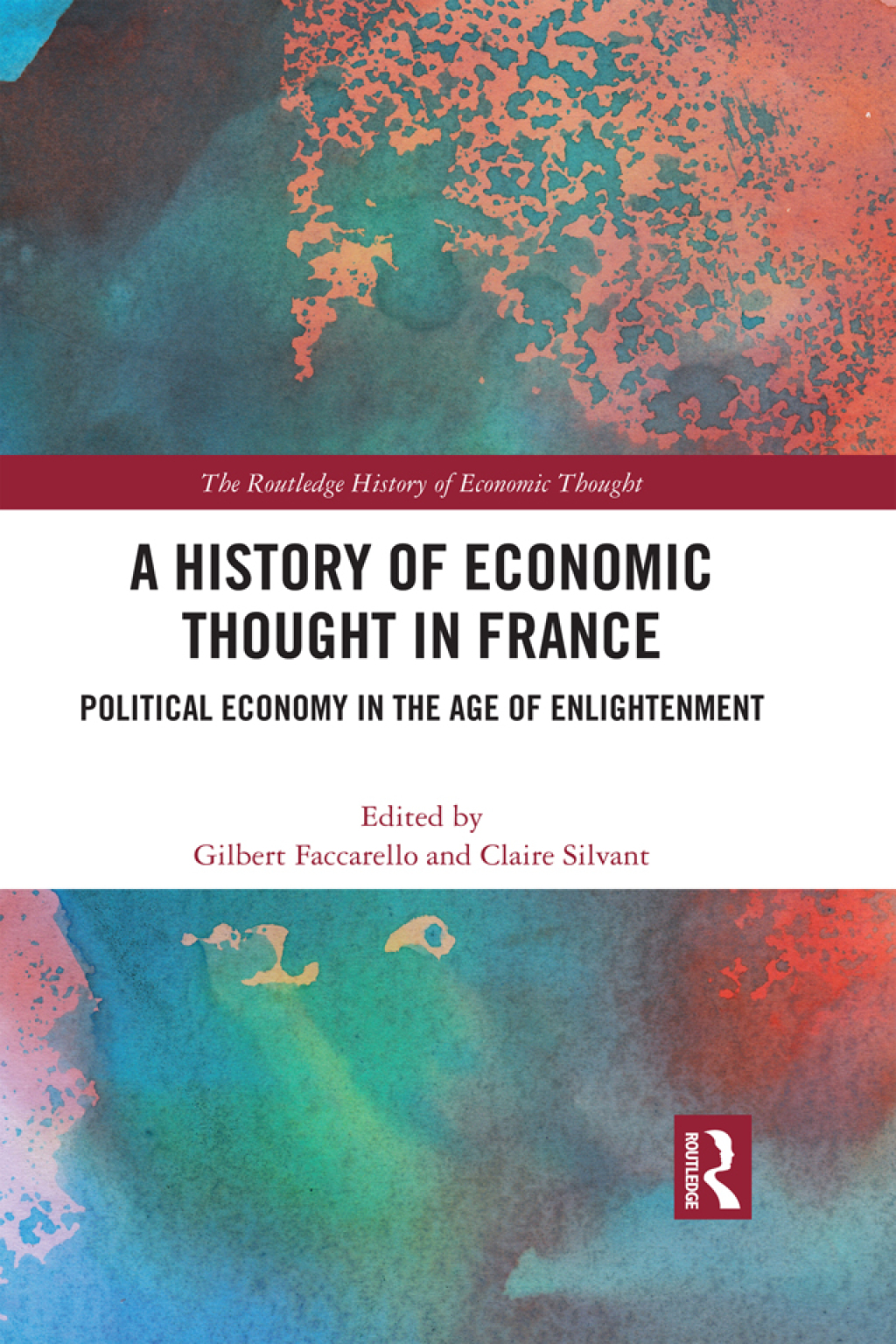 A History of Economic Thought in France Political Economy in the Age of Enlightenment 1st Edition