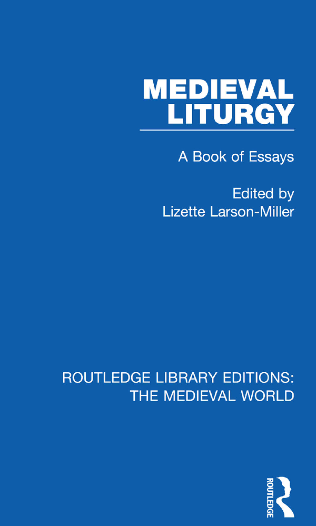 Medieval Liturgy A Book of Essays 1st Edition