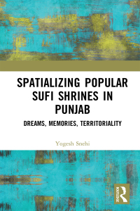 Omslagafbeelding: Spatializing Popular Sufi Shrines in Punjab 1st edition 9781138057883